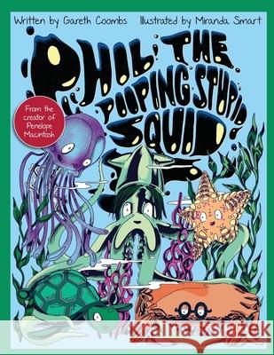 Phil The Pooping Stupid Squid Gareth Coombs, Miranda Smart 9781800317345 New Generation Publishing