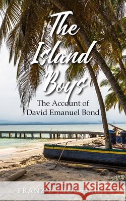 The Island Boys D. J. Toussaint, Franz 9781800318038 New Generation Publishing