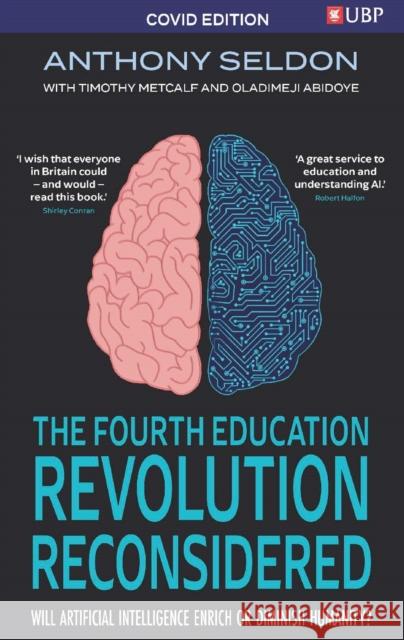 The Fourth Education Revolution Reconsidered: Will Artificial Intelligence Enrich or Diminish Humanity? Seldon, Anthony 9781800318243