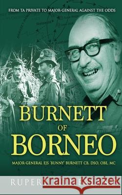 Burnett of Borneo Rupert Litherland 9781800318786 New Generation Publishing