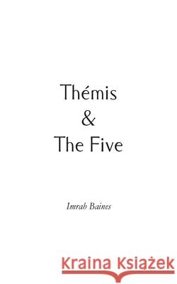 Thémis & The Five Baines, Imrah 9781800318984 New Generation Publishing