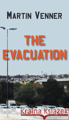 The Evacuation Martin Venner 9781800319059 New Generation Publishing