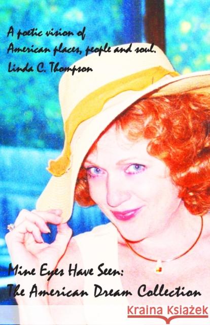 Mine Eyes Have Seen: The American Dream Collection Linda C 9781800319233 New Generation Publishing