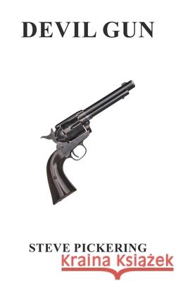 Devil Gun Steve Pickering 9781800319295 New Generation Publishing