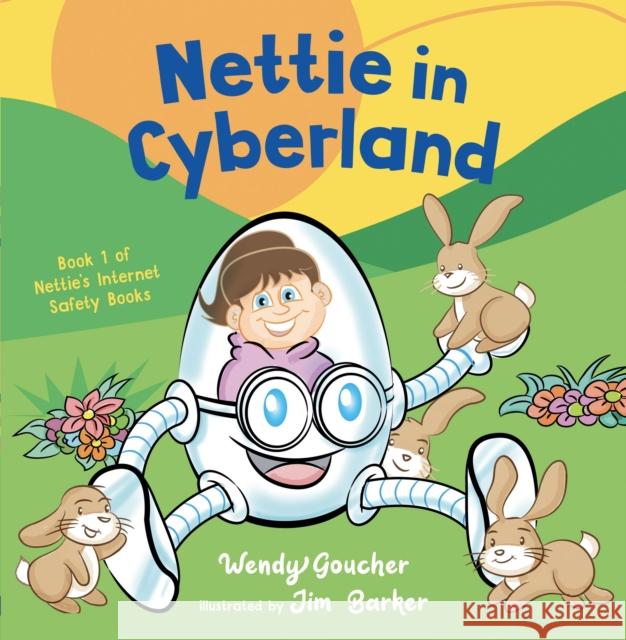 Nettie in Cyberland: introduce cyber security to your children Wendy Goucher 9781800319844 Legend Press Ltd