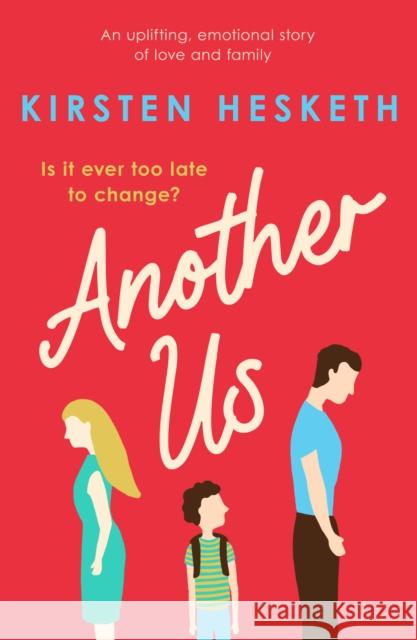 Another Us: An uplifting, emotional story of love and family Kirsten Hesketh 9781800320079