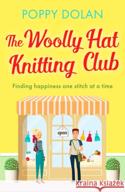 The Woolly Hat Knitting Club: A gorgeous, uplifting romantic comedy Poppy Dolan 9781800320406