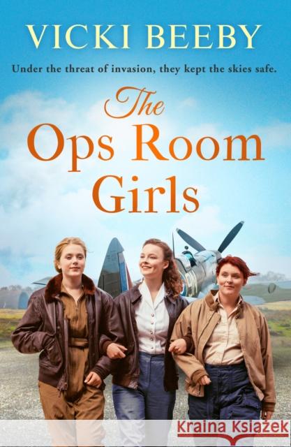 The Ops Room Girls: An uplifting and romantic WW2 saga Vicki Beeby 9781800320918 Canelo