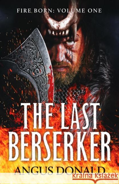The Last Berserker: An action-packed Viking adventure Angus Donald 9781800321878 Canelo