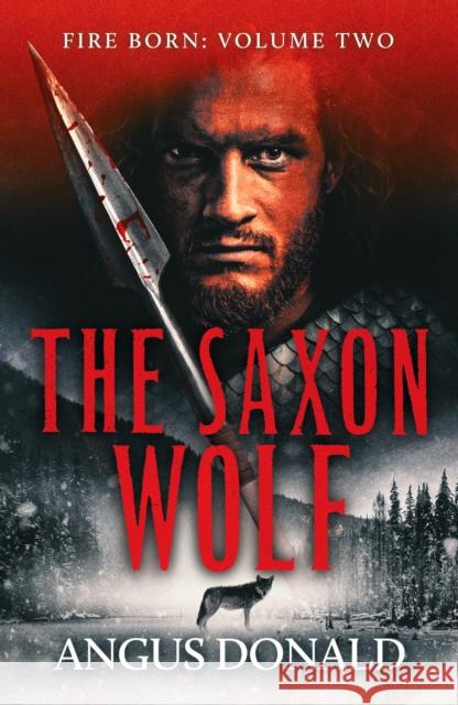 The Saxon Wolf: A Viking epic of berserkers and battle ANGUS DONALD 9781800321892 Canelo
