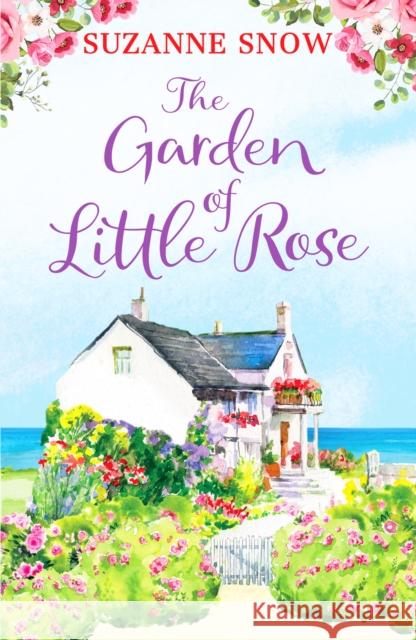 The Garden of Little Rose: A gorgeous and heartwarming romance Suzanne Snow 9781800322912