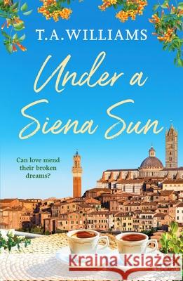 Under a Siena Sun T.A. Williams 9781800322936 Canelo