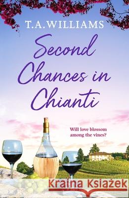 Second Chances in Chianti T.A. Williams 9781800322943 Canelo