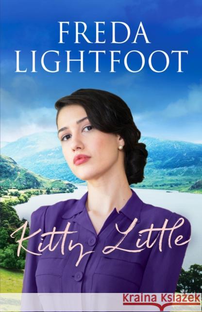 Kitty Little: A dramatic saga of friendship and loyalty Freda Lightfoot 9781800323001 Canelo