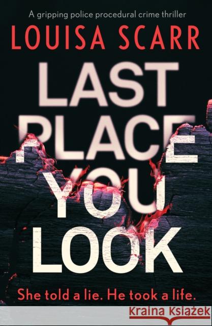 Last Place You Look: A gripping police procedural crime thriller Louisa Scarr 9781800323469 Canelo