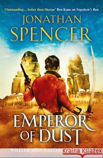 Emperor of Dust: A Napoleonic adventure of conquest and revenge JONATHAN SPENCER 9781800324770