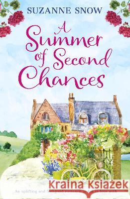 A Summer of Second Chances: An uplifting and feel-good romance to fall in love with Suzanne Snow 9781800324992