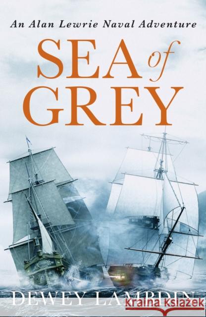 Sea of Grey Dewey Lambdin 9781800325258