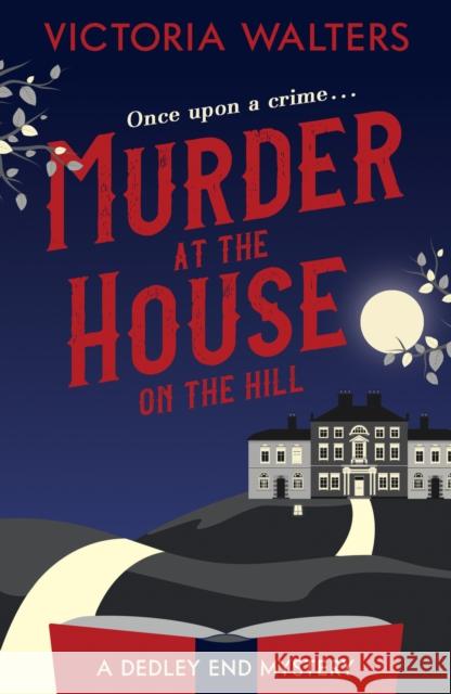Murder at the House on the Hill Victoria Walters 9781800326095 Canelo