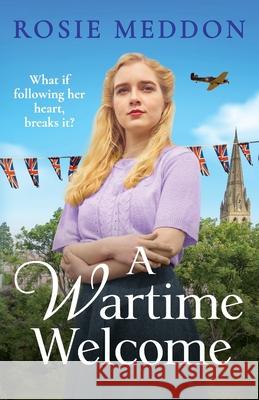 A Wartime Welcome: An emotional and romantic WWII saga Rosie Meddon 9781800326576 Canelo