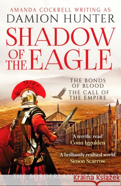 Shadow of the Eagle: 'A terrific read' Conn Iggulden Damion Hunter 9781800326675