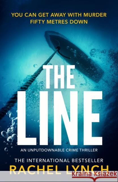 The Line: An unputdownable crime thriller Rachel Lynch 9781800327269 Canelo