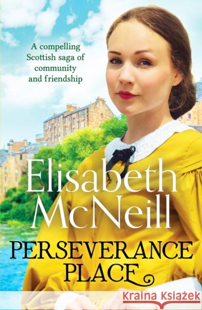 Perseverance Place: A compelling saga of community and friendship Elisabeth McNeill 9781800327580 Canelo