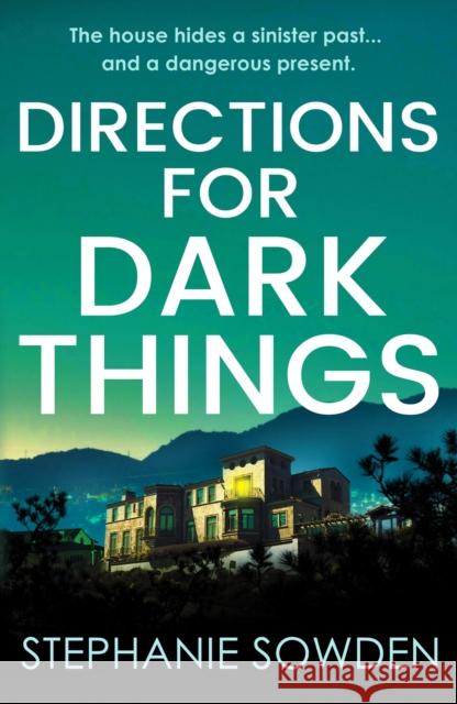 Directions for Dark Things: An utterly unputdownable crime thriller Stephanie Sowden 9781800327719 Canelo