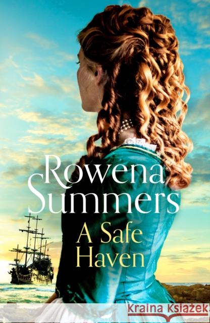 A Safe Haven: A gripping tale of love and the sea Rowena Summers 9781800327771