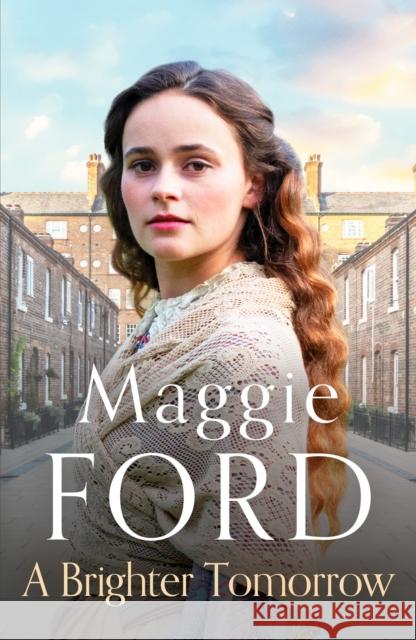 A Brighter Tomorrow: An engrossing Victorian family saga Maggie Ford   9781800327931 Canelo