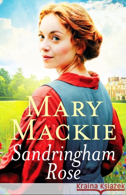 Sandringham Rose: An enthralling Victorian saga on the royal estate Mary Mackie 9781800328082 Canelo