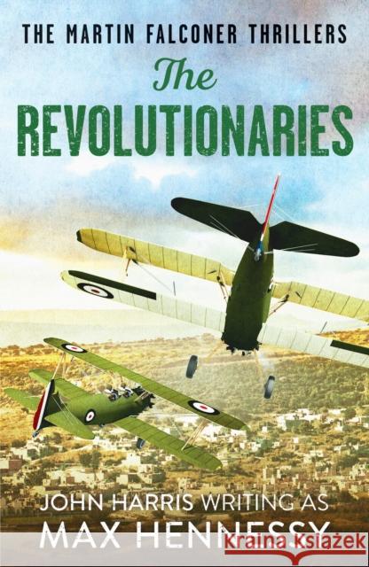 The Revolutionaries Max Hennessy 9781800328471 Canelo