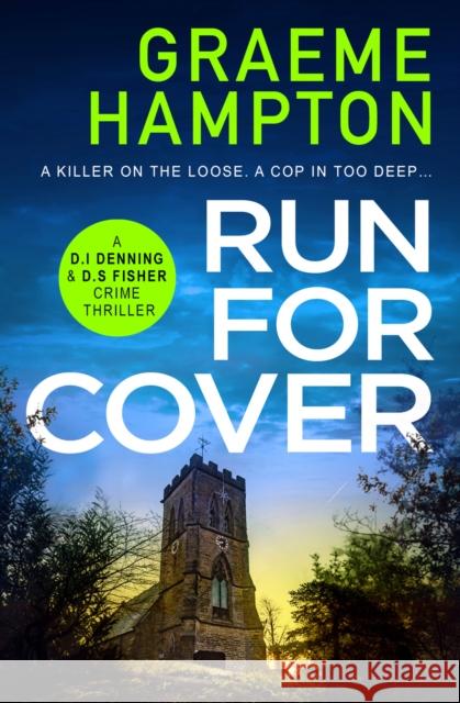 Run For Cover: An unputdownable, gripping crime thriller Graeme Hampton 9781800329942