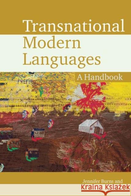 Transnational Modern Languages: A Handbook Jennifer Burns Derek Duncan 9781800348493