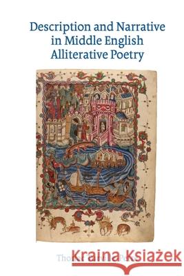 Description and Narrative in Middle English Alliterative Poetry Thorlac Turville-Petre 9781800348639