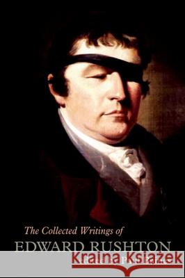 The Collected Writings of Edward Rushton: (1756-1814) Edward Rushton Paul Baines 9781800349162 Liverpool University Press