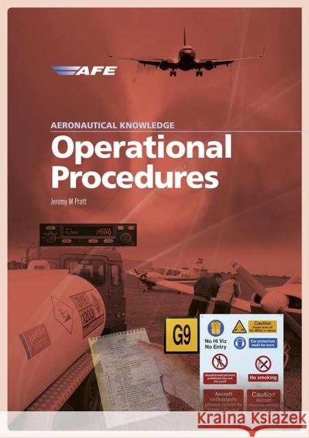 Aeronautical Knowledge - Operational Procedures Jeremy M Pratt 9781800350427 Crecy Publishing