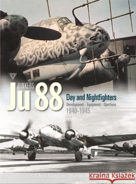 Junkers Ju 88 Volume 3: Development, Equipment and Operations 1940-1945 Martin Streetly 9781800352896 Crecy Publishing