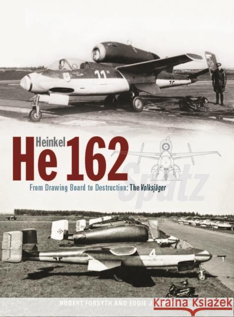 Heinkel He162 Volksjager: From Drawing Board to Destruction: The Volksjager Spatz  9781800352995 Crecy Publishing