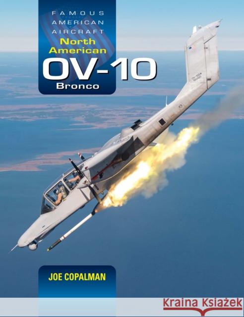 North American OV-10 Bronco Joe Copalman 9781800353329 Crecy Publishing