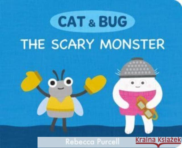 Cat & Bug: The Scary Monster Rebecca Purcell 9781800360396