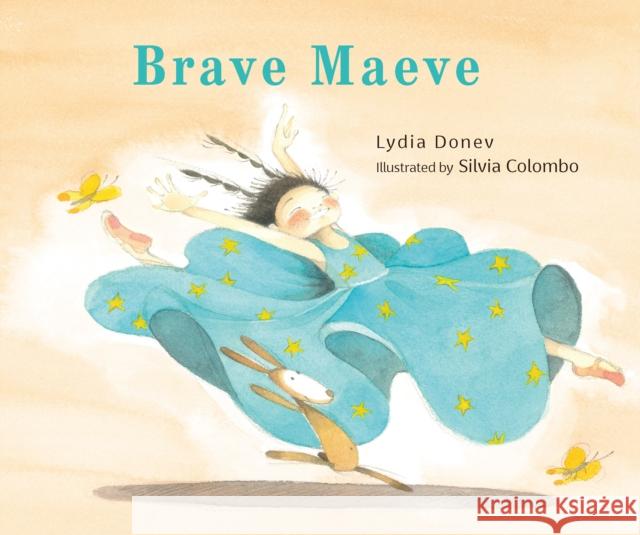 Brave Maeve Lydia Donev Silvia Colombo 9781800360518 Starfish Bay Publishing Pty Ltd