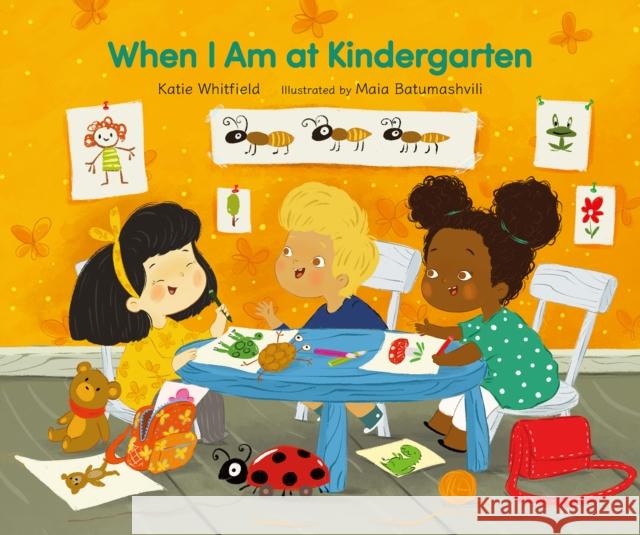 When I Am at Kindergarten Katie Whitfield Maia Batumashvili 9781800360563