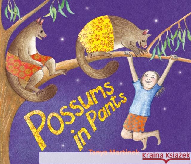 Possums in Pants Tanya Martinek 9781800360686 Tiny Seed Publishing