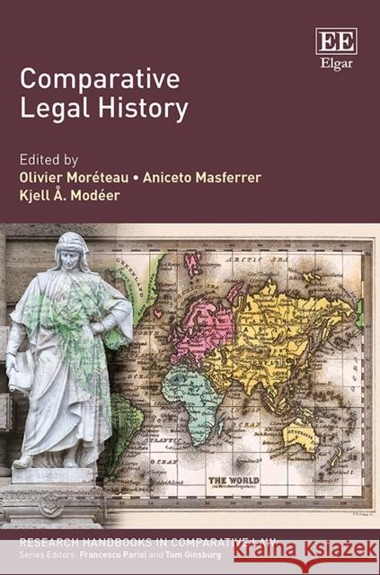 Comparative Legal History Olivier Moreteau Aniceto Masferrer Kjell A. Modeer 9781800372382 Edward Elgar Publishing Ltd