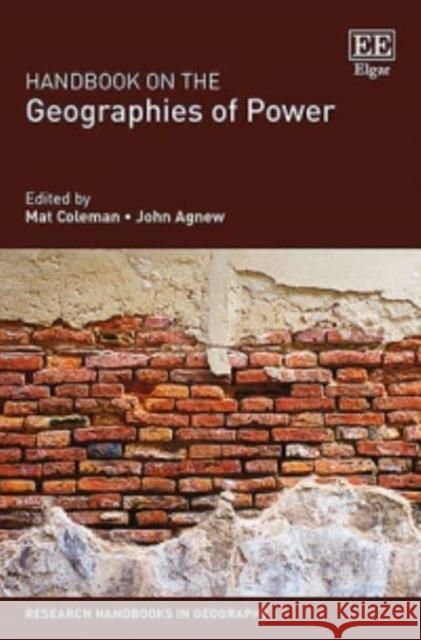 Handbook on the Geographies of Power Mat Coleman, John Agnew 9781800372405 Edward Elgar Publishing Ltd