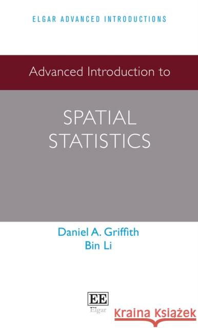 Advanced Introduction to Spatial Statistics Bin Li 9781800372818 Edward Elgar Publishing Ltd