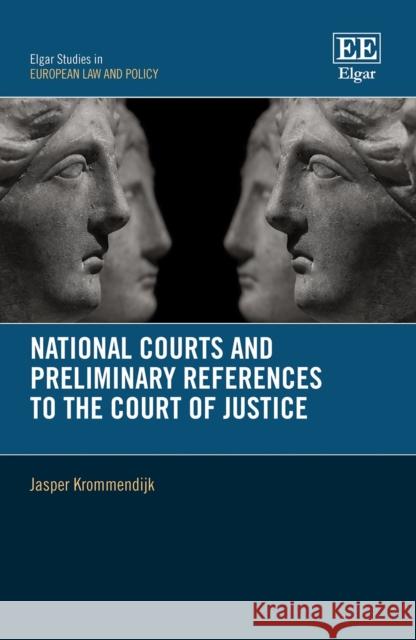 National Courts and Preliminary References to the Court of Justice Jasper Krommendijk   9781800374164 Edward Elgar Publishing Ltd