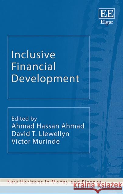 Inclusive Financial Development Ahmad H. Ahmad David T. Llewellyn Victor Murinde 9781800376373
