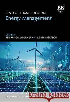 Research Handbook on Energy Management Reinhard Madlener, Valentin Bertsch 9781800376496